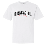 Boring As Hell | Carolina Hockey |  White T-Shirt - Comfort Colors