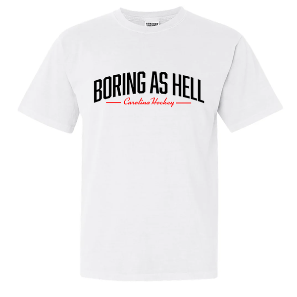 Boring As Hell | Carolina Hockey |  White T-Shirt - Comfort Colors